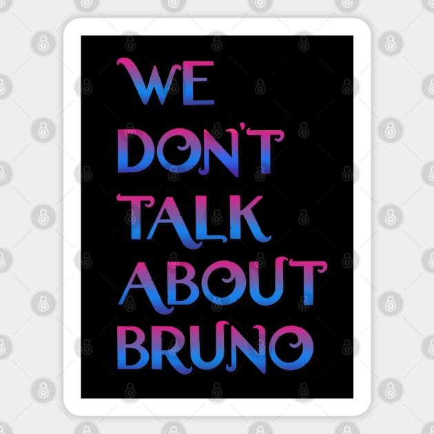 We don't talk about Bruno Magnet by EnglishGent